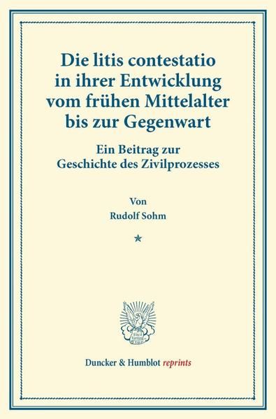 Produktbild: Die litis contestatio in ihrer Entwicklung vom fr&uuml;hen Mittelalter bis zur Gegenwart.