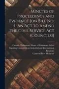 Produktbild: Minutes of Proceedings and Evidence [on Bill No. 4, An Act to Amend the Civil Service Act (Councils)]