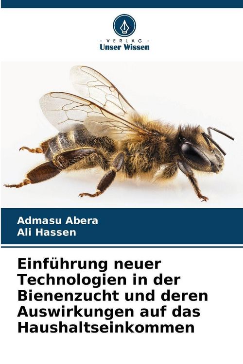 Produktbild: Einf&uuml;hrung neuer Technologien in der Bienenzucht und deren Auswirkungen auf das Haushaltseinkommen