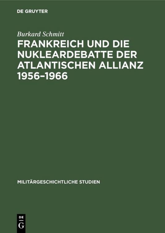 Produktbild: Frankreich und die Nukleardebatte der Atlantischen Allianz 1956&ndash;1966