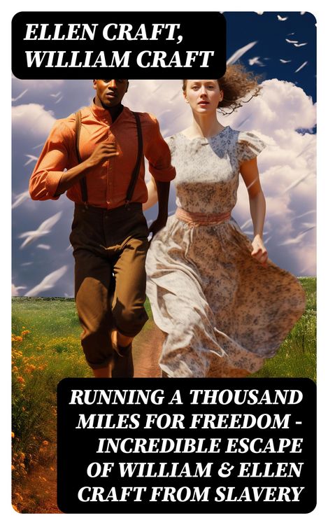 Produktbild: Running A Thousand Miles For Freedom - Incredible Escape of William & Ellen Craft from Slavery