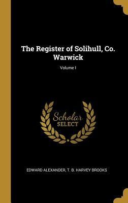 Produktbild: The Register of Solihull, Co. Warwick; Volume I