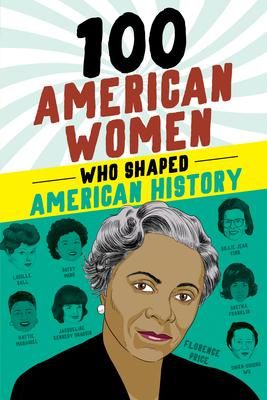 Produktbild: 100 American Women Who Shaped American History