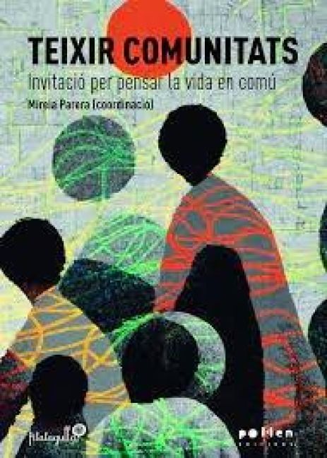 Produktbild: Teixir comunitats : invitaci&oacute; per pensar la vida en com&uacute;