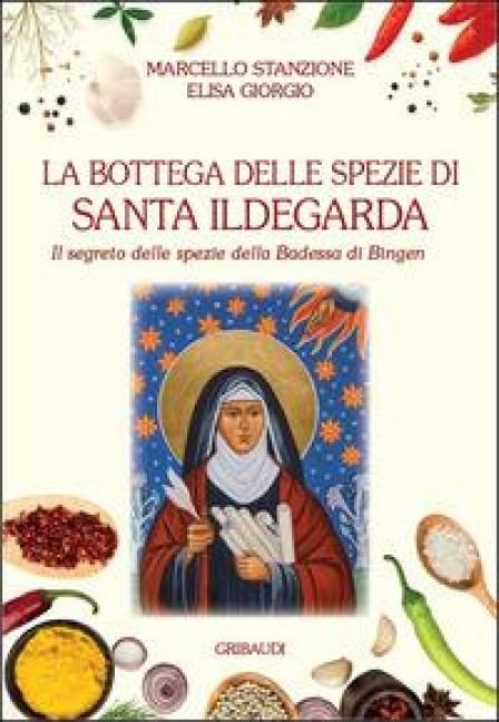 Produktbild: La bottega delle spezie di Santa Ildegarda. Il segreto delle spezie della Badessa di Bingen
