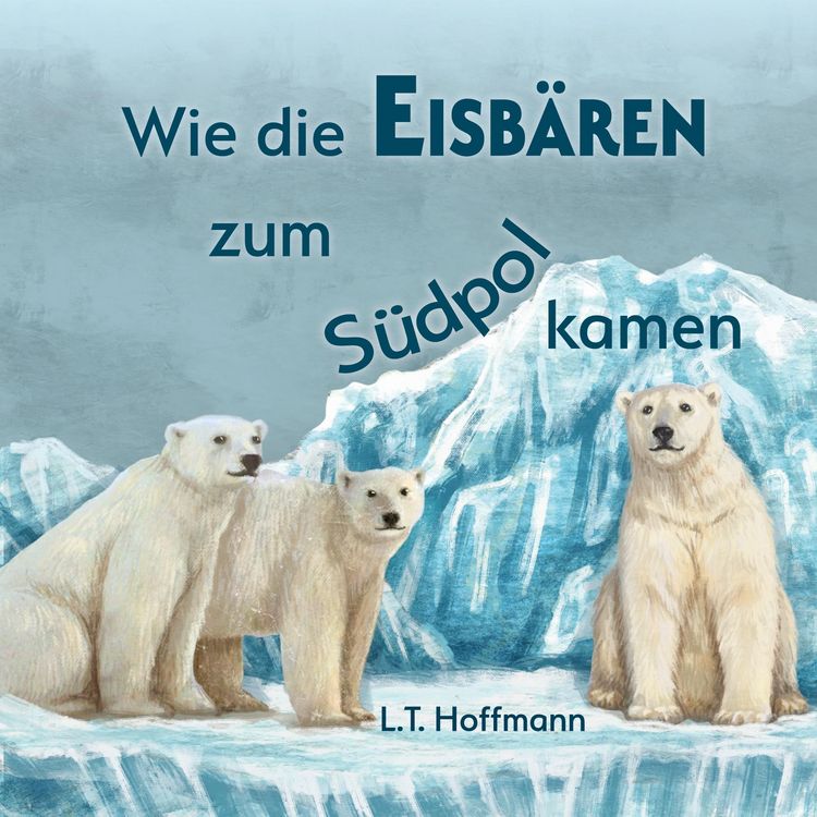 Produktbild: Wie die Eisb&auml;ren zum S&uuml;dpol kamen