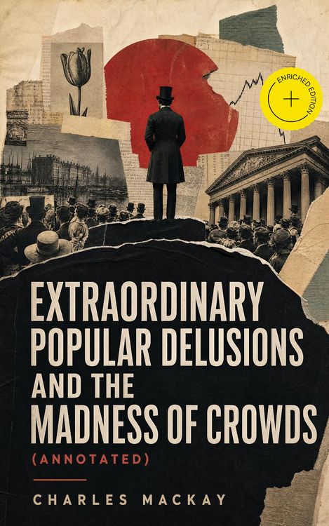 Produktbild: Extraordinary Popular Delusions and the Madness of Crowds (Annotated)