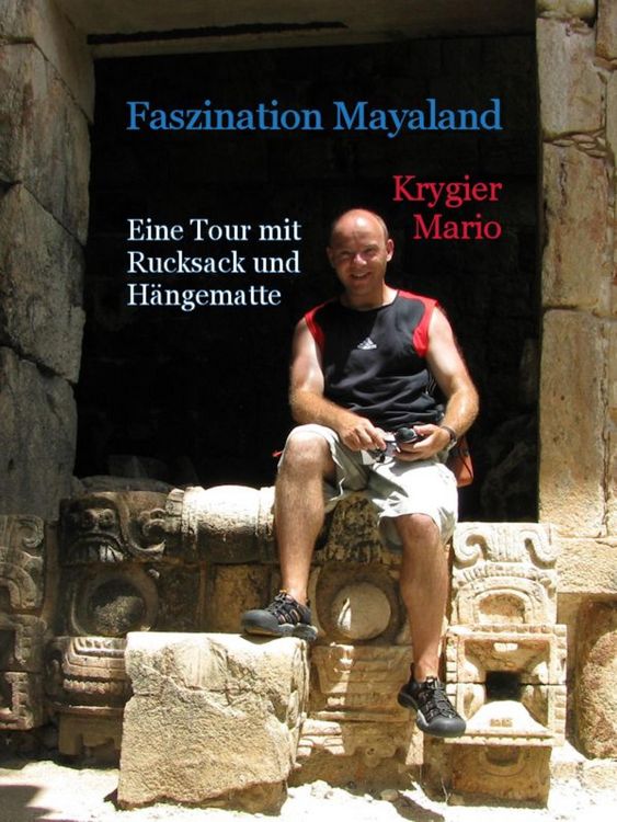 Produktbild: Faszination Mayaland - Eine Tour mit Rucksack und H&auml;ngematte