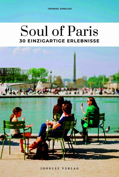 Bild vom Artikel Soul of Paris 30 einzigartige Erlebnisse vom Autor Thomas Jonglez