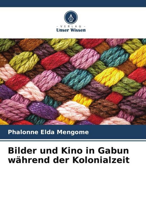 Produktbild: Bilder und Kino in Gabun w&auml;hrend der Kolonialzeit