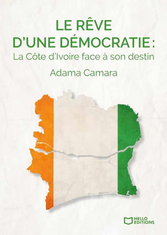 Produktbild: Le r&ecirc;ve d'une d&eacute;mocratie : La C&ocirc;te d'Ivoire face &agrave; son destin