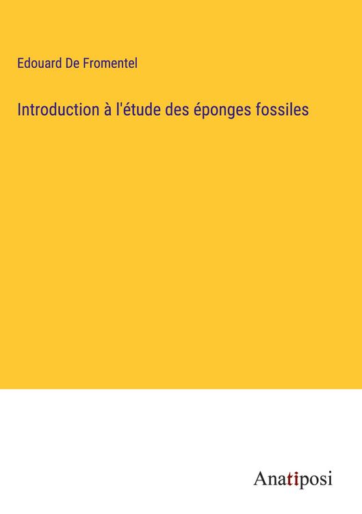 Produktbild: Introduction &agrave; l'&eacute;tude des &eacute;ponges fossiles