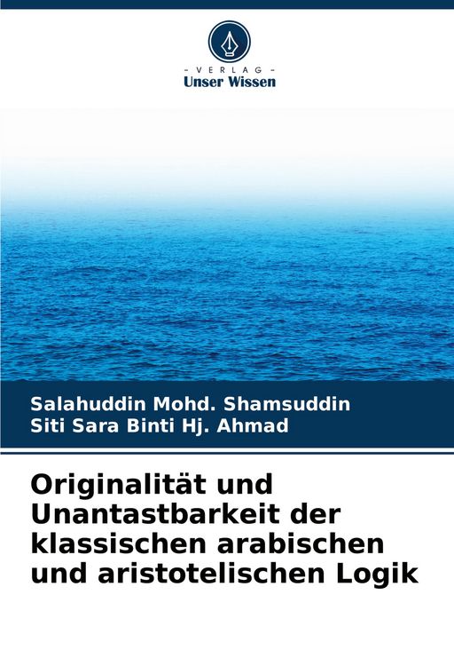 Produktbild: Originalit&auml;t und Unantastbarkeit der klassischen arabischen und aristotelischen Logik
