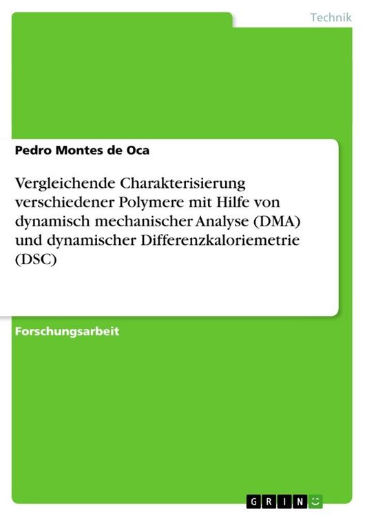 Produktbild: Vergleichende Charakterisierung verschiedener Polymere mit Hilfe von dynamisch mechanischer Analyse (DMA) und dynamischer Differenzkaloriemetrie (DSC)