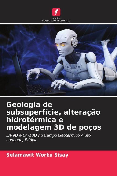 Produktbild: Geologia de subsuperf&iacute;cie, altera&ccedil;&atilde;o hidrot&eacute;rmica e modelagem 3D de po&ccedil;os