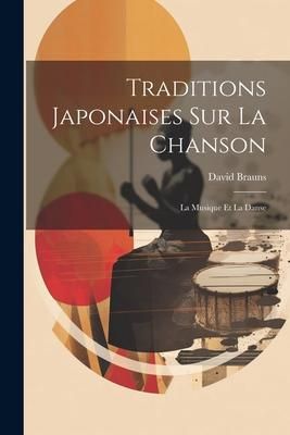 Produktbild: Traditions Japonaises Sur La Chanson: La Musique Et La Danse