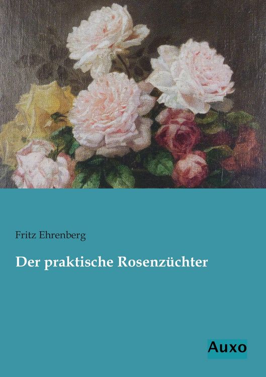 Produktbild: Der praktische Rosenz&uuml;chter