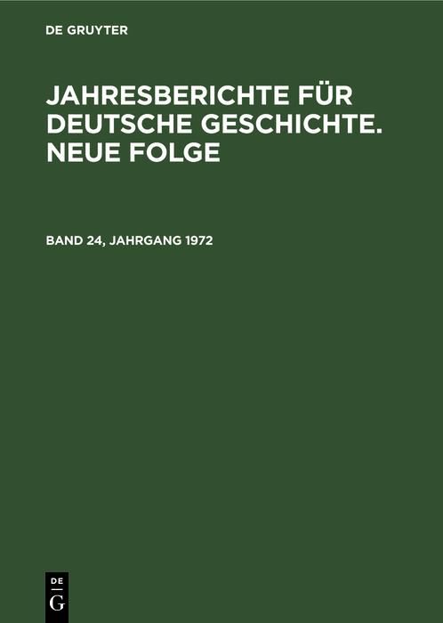 Produktbild: Jahresberichte f&uuml;r deutsche Geschichte. Neue Folge. Band 24, Jahrgang 1972