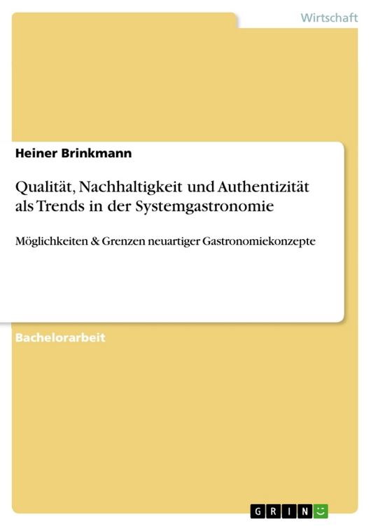 Produktbild: Qualit&auml;t, Nachhaltigkeit und Authentizit&auml;t als Trends in der Systemgastronomie