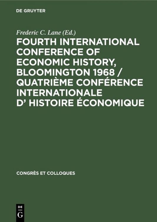 Produktbild: Fourth International Conference of Economic History, Bloomington 1968 / Quatri&egrave;me Conf&eacute;rence Internationale d&rsquo; Histoire &Eacute;conomique