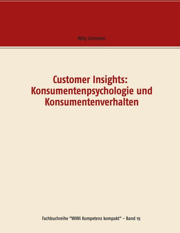 Produktbild: Customer Insights: Konsumentenpsychologie und Konsumentenverhalten