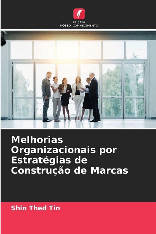 Produktbild: Melhorias Organizacionais por Estrat&eacute;gias de Constru&ccedil;&atilde;o de Marcas