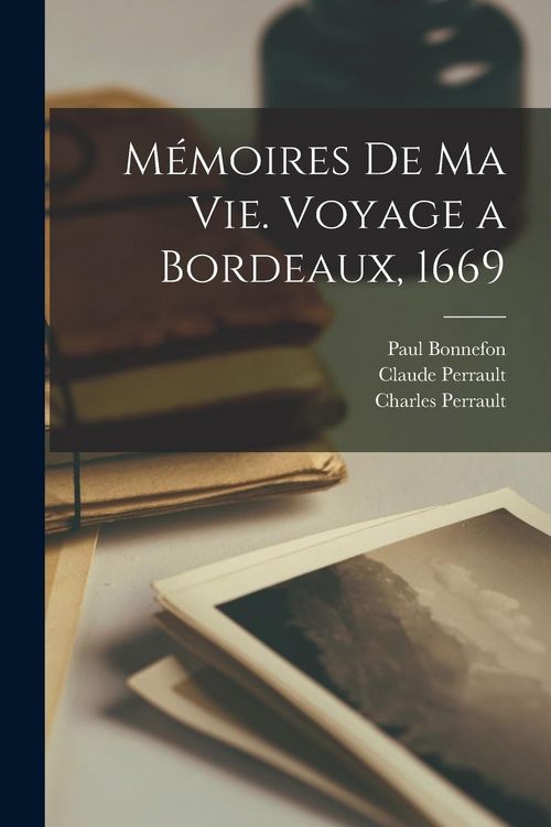 Produktbild: M&eacute;moires de ma vie. Voyage a Bordeaux, 1669