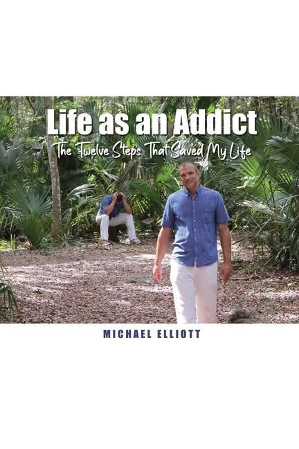 Produktbild: Life as an Addict: The Twelve Steps That Saved My Life