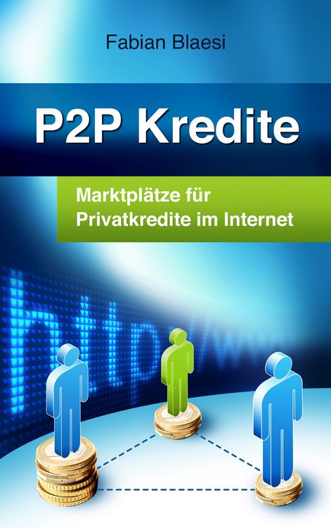 Produktbild: P2P Kredite - Marktpl&auml;tze f&uuml;r Privatkredite im Internet