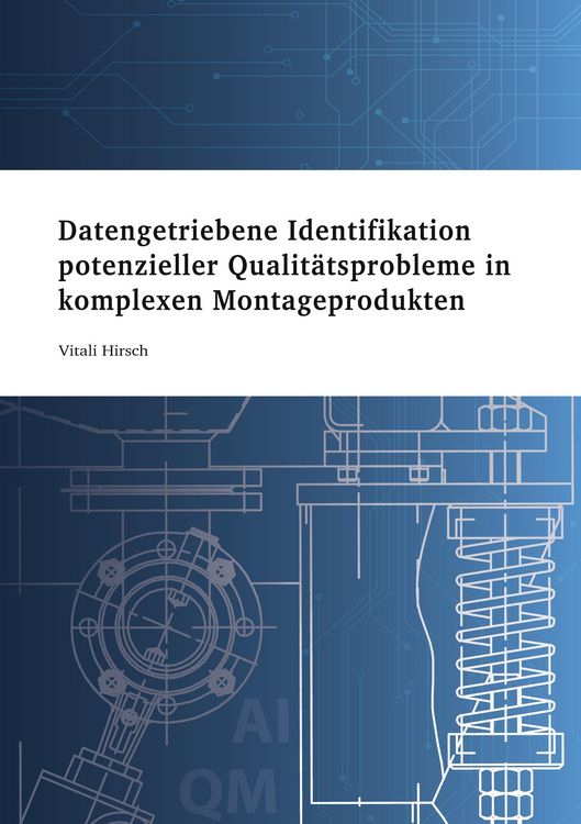 Produktbild: Datengetriebene Identifikation potenzieller Qualit&auml;tsprobleme in komplexen Montageprodukten