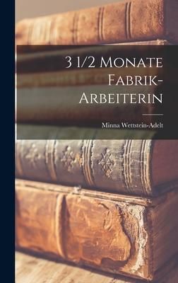 Produktbild: 3 1/2 Monate Fabrik-Arbeiterin