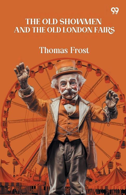 Produktbild: The Old Showmen And The Old London Fairs
