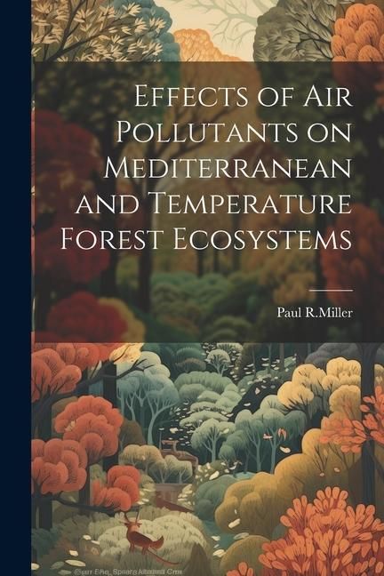 Produktbild: Effects of air pollutants on mediterranean and temperature forest ecosystems