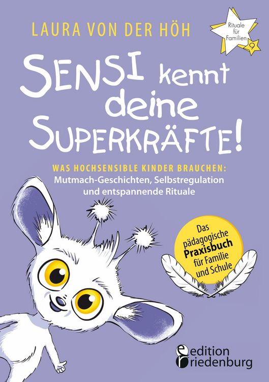 Produktbild: Sensi kennt deine Superkräfte! Was hochsensible Kinder brauchen: Mutmach-Geschichten, Selbstregulation und entspannende Rituale