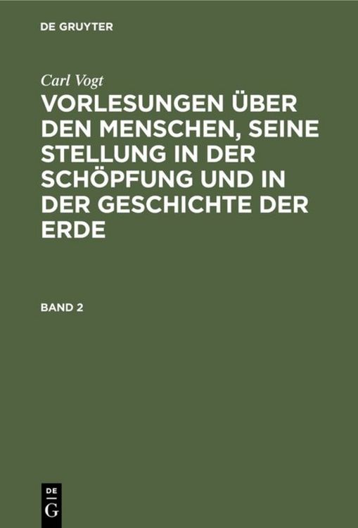Produktbild: Vorlesungen &uuml;ber den Menschen, seine Stellung in der Sch&ouml;pfung und in der Geschichte der Erde. Band 2