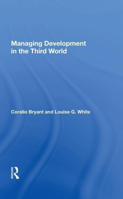 Produktbild: Bryant, C: Managing Development In The Third World
