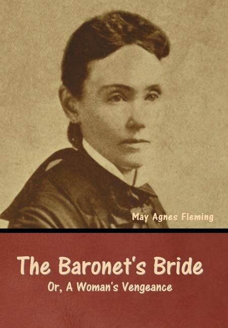 Produktbild: The Baronet's Bride; Or, A Woman's Vengeance