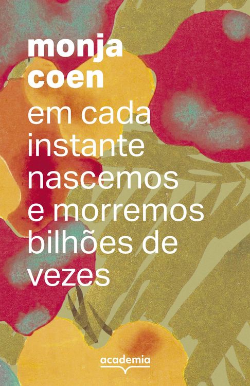 Produktbild: Em cada instante nascemos e morremos bilh&otilde;es de vezes