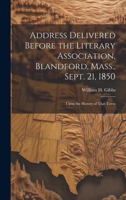 Produktbild: Address Delivered Before the Literary Association, Blandford, Mass., Sept. 21, 1850