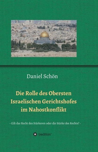 Produktbild: Die Rolle des Obersten Israelischen Gerichtshofes im Nahostkonflikt