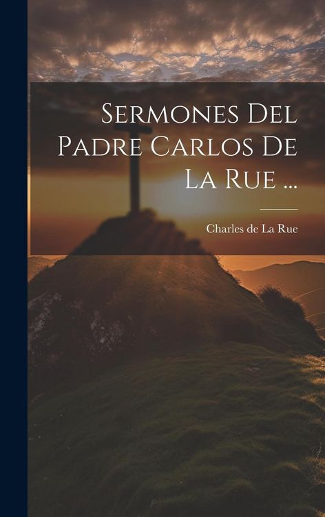 Produktbild: Sermones Del Padre Carlos De La Rue ...