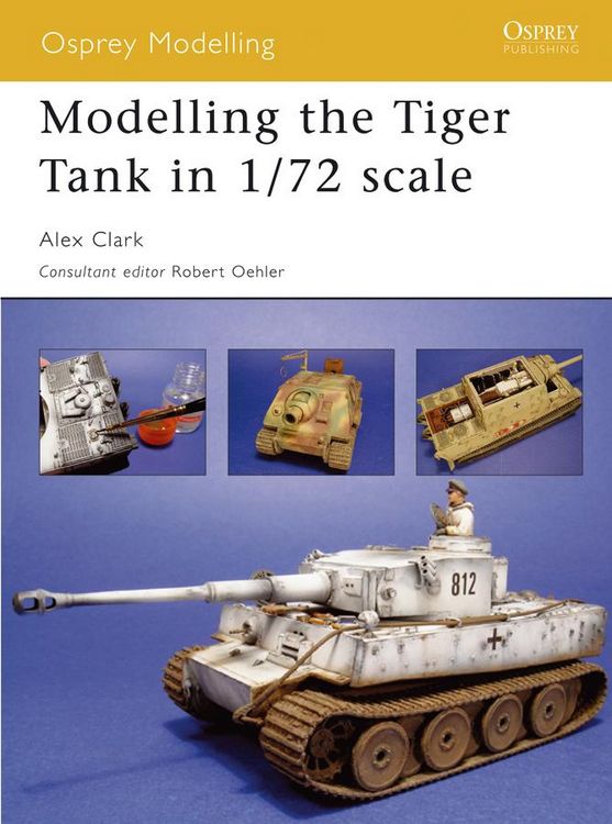 Produktbild: Modelling the Tiger Tank in 1/72 scale
