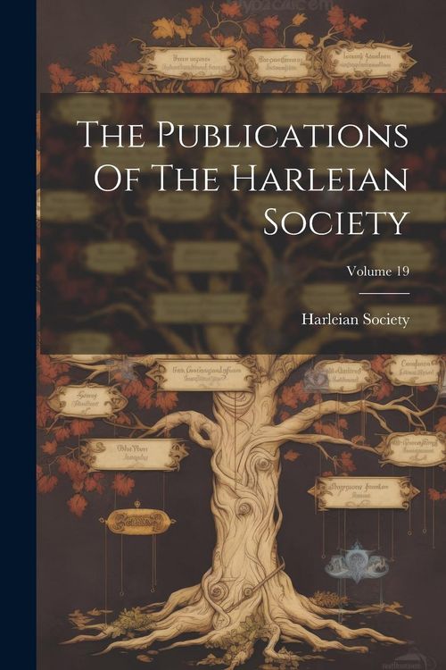 Produktbild: The Publications Of The Harleian Society; Volume 19