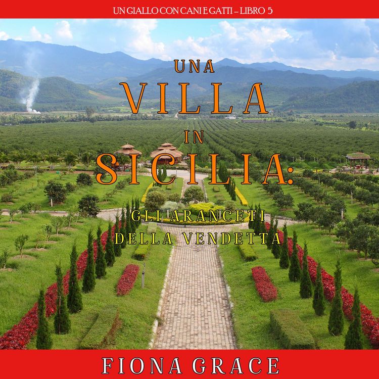 Produktbild: Una Villa in Sicilia: Gli Aranceti della Vendetta (Un giallo con cani e gatti&mdash;Libro 5)