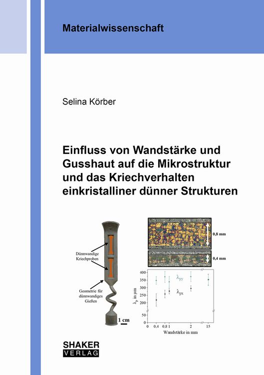 Produktbild: Einfluss von Wandst&auml;rke und Gusshaut auf die Mikrostruktur und das Kriechverhalten einkristalliner d&uuml;nner Strukturen