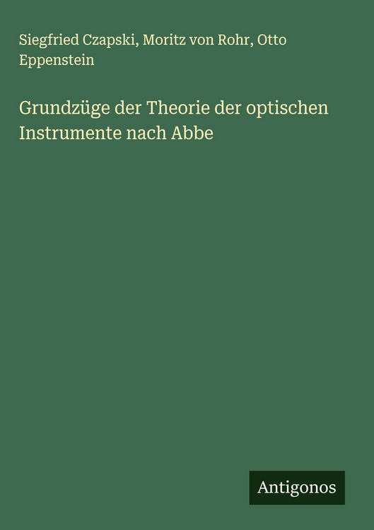 Produktbild: Grundz&uuml;ge der Theorie der optischen Instrumente nach Abbe