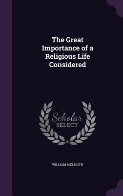 Produktbild: The Great Importance of a Religious Life Considered