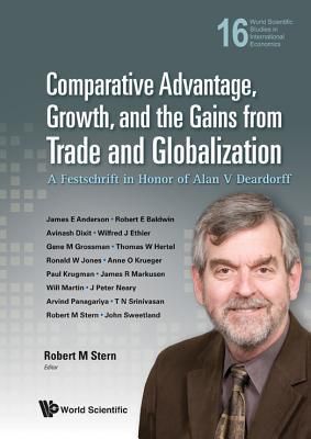 Produktbild: Comparative Advantage, Growth, and the Gains from Trade and Globalization: A Festschrift in Honor of Alan V Deardorff