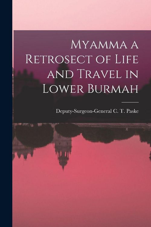 Produktbild: Myamma a Retrosect of Life and Travel in Lower Burmah