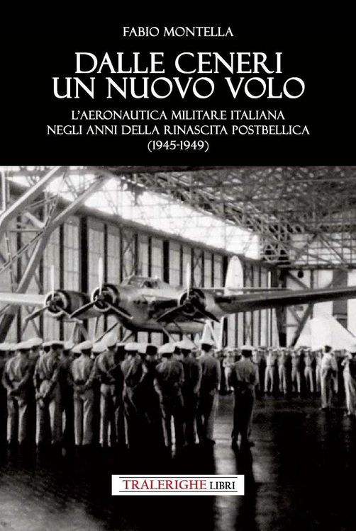 Produktbild: Dalle ceneri di un nuovo volo. L'Aeronautica Militare italiana negli anni della rinascita postbellica (1945-1949)